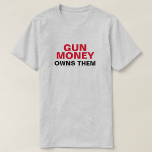 Gun Money Owns Them T-Shirt