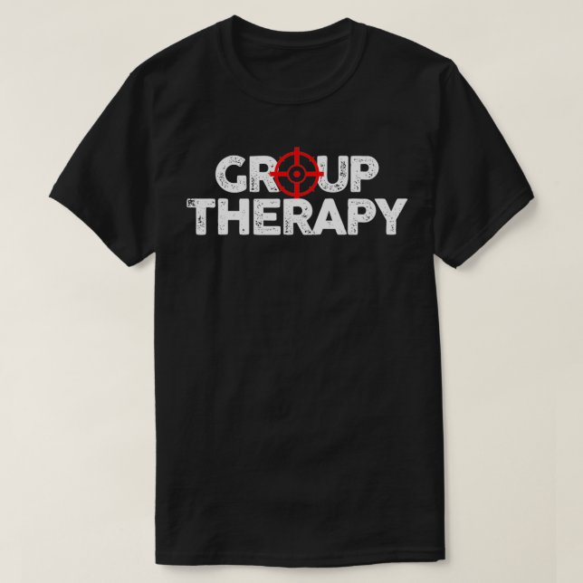 Gun Range Group Therapy Target Shooting Funny  T-Shirt (Design Front)