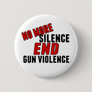 Gun Reform No More Silence End Gun Violence 2 Inch Round Button
