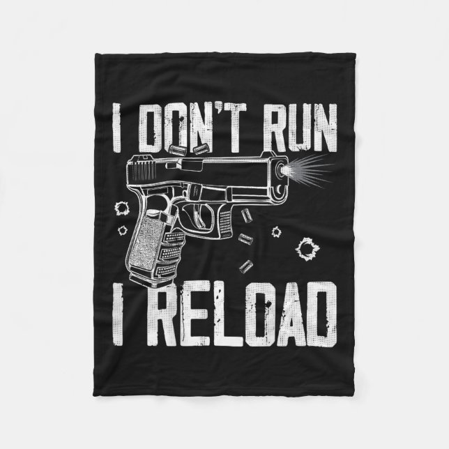 Gun Rights I Don't Run I Reload I Dont Run (on Bac Fleece Blanket (Front)