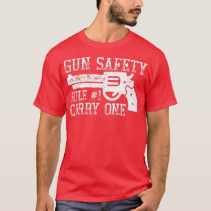 Gun Safety Rule 1 Carry One T-Shirt