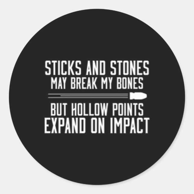 Gun Sticks And Stones Hollow Points Classic Round Sticker (Front)
