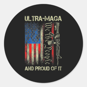 Gun USA Flag Patriots Ultra MAGA And Proud Of It Classic Round Sticker