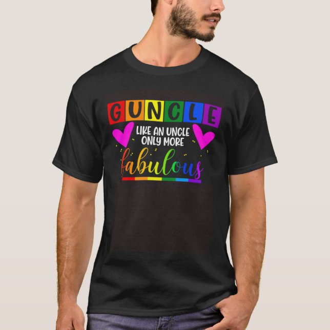Guncle Like An Uncle Only More Fabulous LGBT Pride T-Shirt (Front)