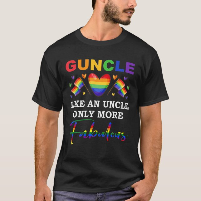 Guncle Like An Uncle Only More Fabulous LGBT Pride T-Shirt (Front)