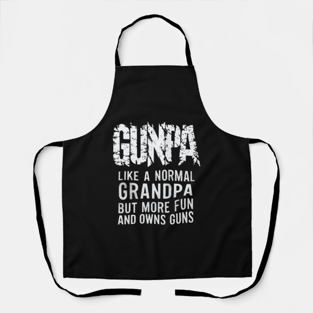 GUNPA Like A Normal Grandpa But More Fun And Owns  Apron (Front)