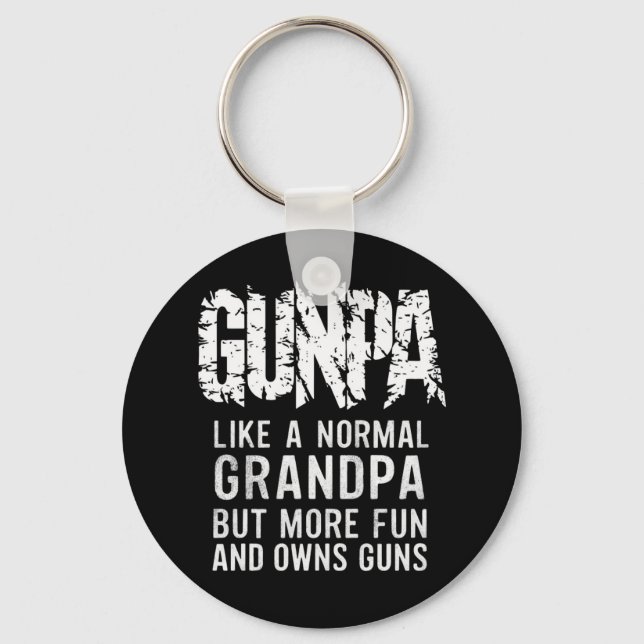 GUNPA Like A Normal Grandpa But More Fun And Owns  Keychain (Front)