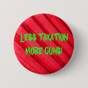 Guns and Taxes 2 Inch Round Button