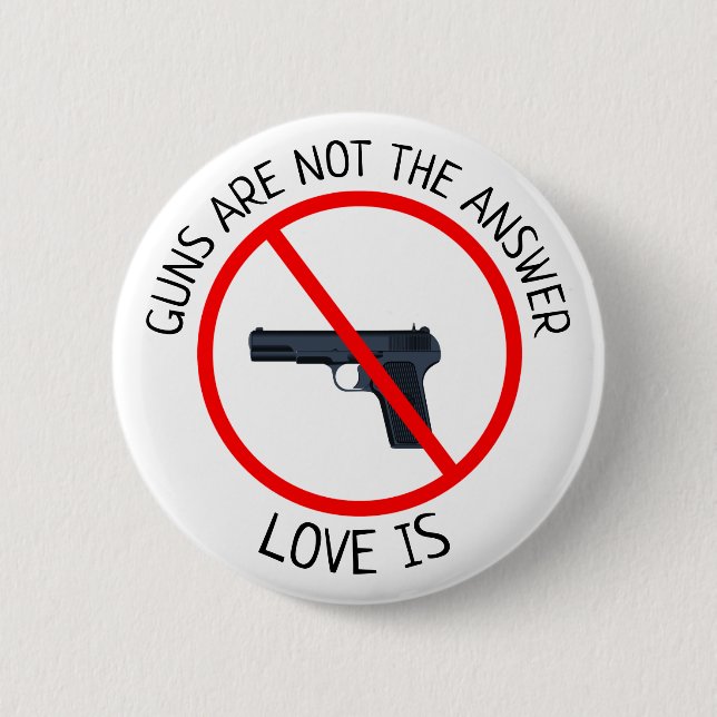 Guns are not the Answer, Love Is Button (Front)