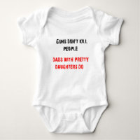 Guns don't kill people. For Dads with daughters