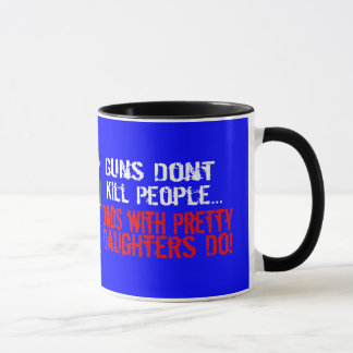 Guns Don't Kill People, Funny Dad/Daughter Mug