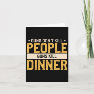 Guns Don't Kill People Funny Hunt Hunting Quote Fo Card
