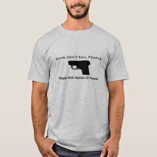 Guns Don't Kill People, People With Mullet... T-Shirt
