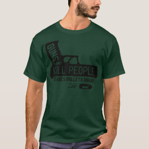 Guns dont kill people T-Shirt