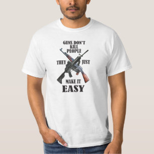 Guns don't kill people T-Shirt