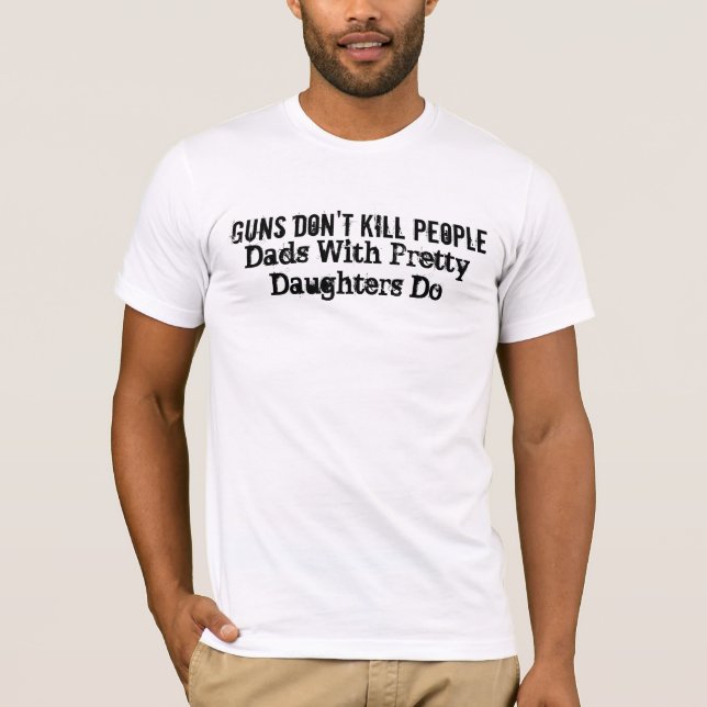 Guns Dont Kill People T-Shirt (Front)