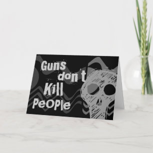 Guns don't kill people, ZOMBIES Kill People Card