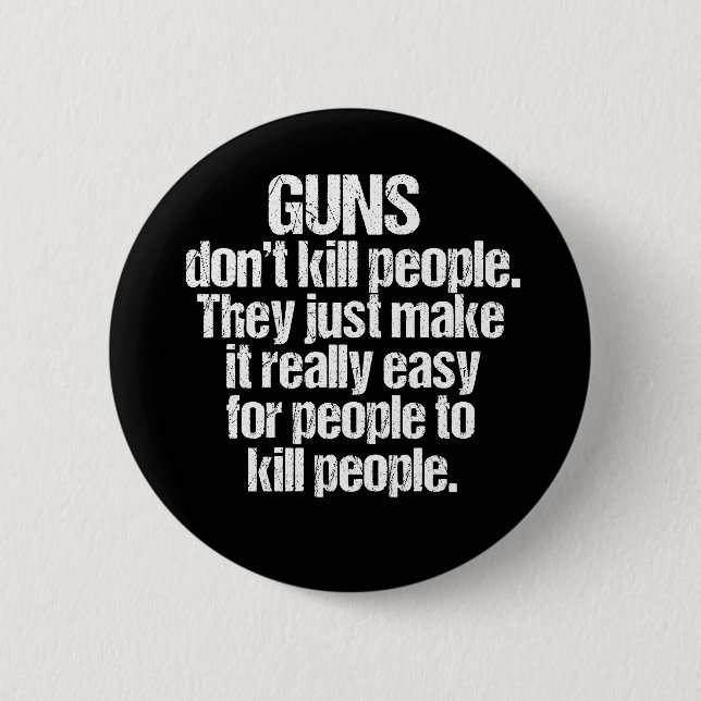 Guns Kill People 2 Inch Round Button (Front)