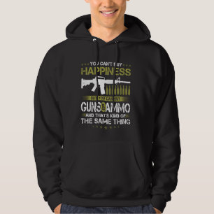 Guns You Can't Buy Happiness But You Can Buy Guns Hoodie