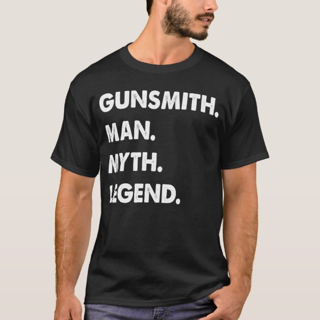 Gunsmith Man Myth Legend T-Shirt (Front)