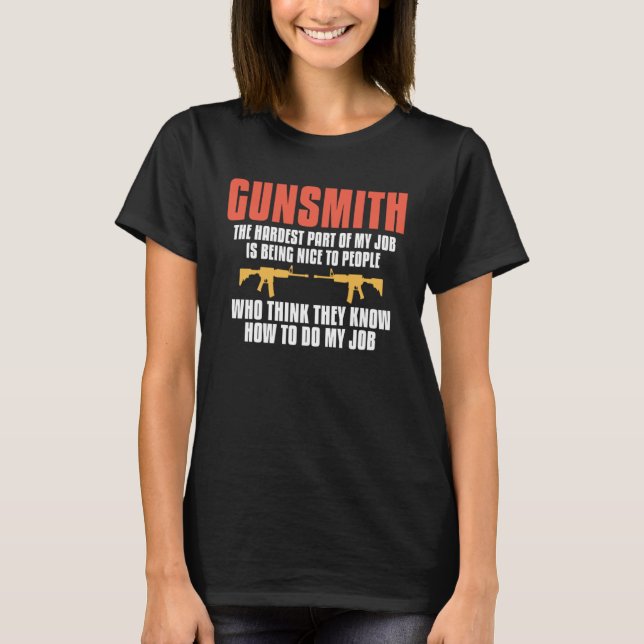 Gunsmithing Weapon Gunsmith Guns Maker Quotes  2 T-Shirt (Front)