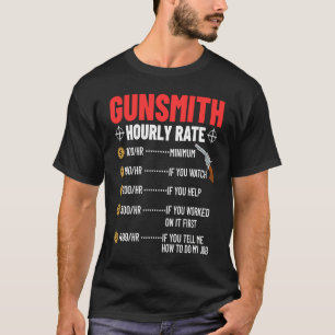 Gunsmithing Weapon Gunsmith Guns Maker Quotes  3 T-Shirt