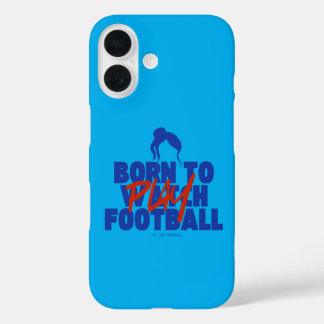 Gurl Born to Play Football iPhone 16 Case