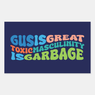gus is great toxic masculinity is toxic sticker