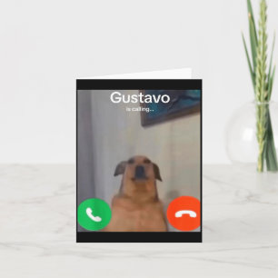 Gustavo The Dog Is Calling Funny Meme Gen Z Alpha  Card