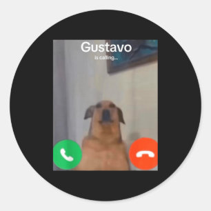 Gustavo The Dog Is Calling Funny Meme Gen Z Alpha  Classic Round Sticker