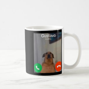 Gustavo The Dog Is Calling Funny Meme Gen Z Alpha  Coffee Mug