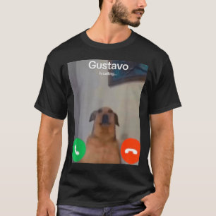 Gustavo The Dog Is Calling Funny Meme Gen Z Alpha  T-Shirt