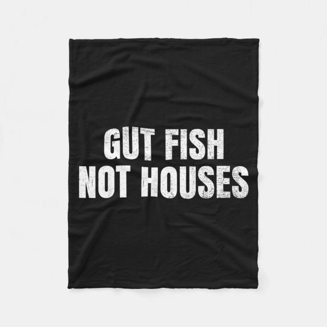 Gut Fish, Not Houses Coastal Conservation  Fleece Blanket (Front)
