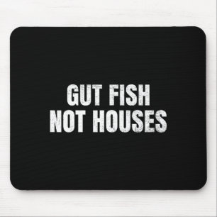 Gut Fish, Not Houses Coastal Conservation Mouse Pad