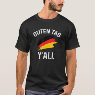 Guten Tag Y'all German Flag Funny Oktoberfest T-Shirt