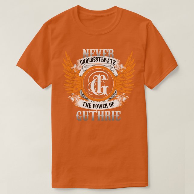 Guthrie Name Shirt Never Underestimate The Power O (Design Front)