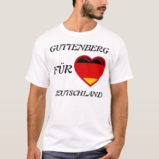 GUTTENBERG FOR GERMANY T-Shirt