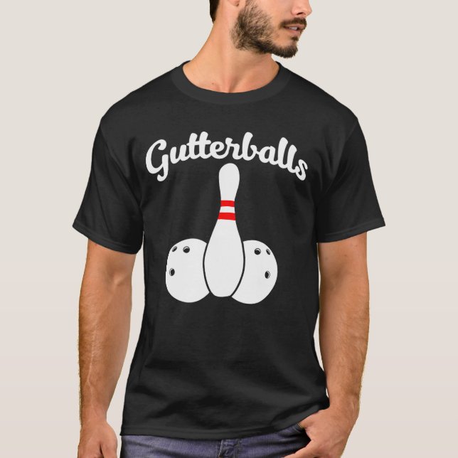 Gutter Balls  Bowling  Gutter Balls T-Shirt (Front)