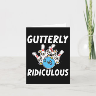 Gutterly Ridiculous Funny Bowling Bowler Card