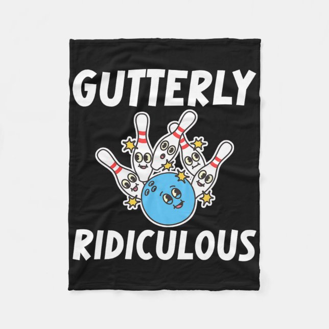 Gutterly Ridiculous Funny Bowling Bowler  Fleece Blanket (Front)