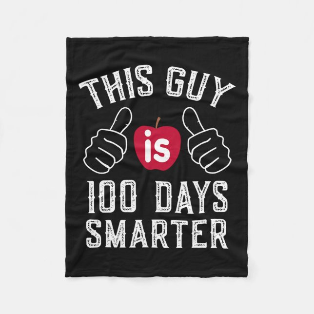 Guy Is 100 Days Smarter School  Fleece Blanket (Front)