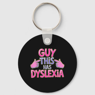 Guy This Has Dyslexia Neurodivergent Awareness Keychain