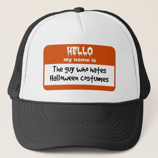 Guy Who Hates Halloween Costumes Nametag Trucker Hat (Front)