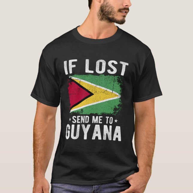 Guyana Flag Souvenir - If Lost Send Me To Guyana T-Shirt (Front)