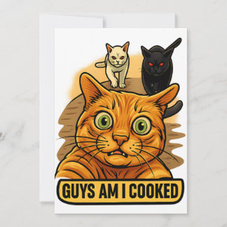 Guys Am I Cooked? Funny Cat Meme Panic Reaction Invitation