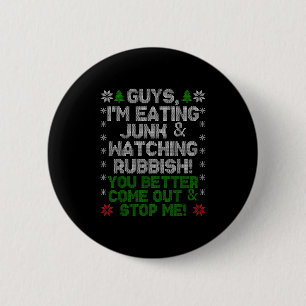 Guys, I'm Eating Junk And Watching Rubbish! 2 Inch Round Button