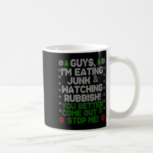 Guys, I'm Eating Junk And Watching Rubbish! Coffee Mug