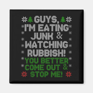 Guys, I'm Eating Junk And Watching Rubbish! Magnet