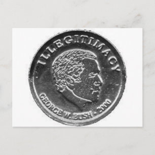 GW BUSH SILVER STOLEN ELECTION COIN  POST CARD