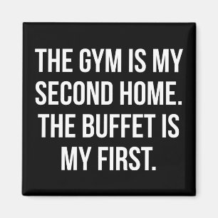 Gym and Buffet is My Home, Bulking - Funny Workout Magnet